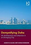 Demystifying Doha : on architecture and urbanism in an emerging city