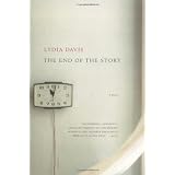 The End of the Story: A Novel ~ Lydia Davis