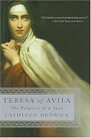 Teresa of Avila: The Progress of a Soul