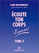 Ecoute ton corps encore ! Tome 2