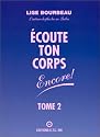 Ecoute ton corps encore ! Tome 2