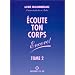 Ecoute ton corps encore ! Tome 2