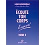 Ecoute ton corps encore ! Tome 2