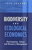 Biodiversity and Ecological Economics: Participatory Approaches to Resource Management