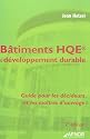 Bâtiments HQE et développement durable : Guide pour les décideurs et les maîtres d'ouvrage