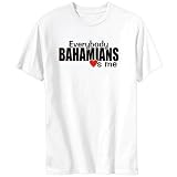 T-Shirt White  Everybody Bahamian Love Me  Bahamas Country