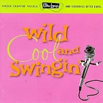 Ultra-Lounge, Vol. 5: Wild Cool & Swingin