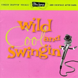 CD-Charts  Music : Ultra-Lounge, Vol. 5: Wild Cool & Swingin
