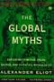 The Global Myths: Exploring Primitive, Pagan, Sacred, and Scientific Mythologies (Meridian)