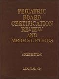  : Pediatric Board Certification Review: An Excellent Guide, An Essential Tool for Board Certification CD-ROM and Book