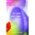 In Licht und Liebe leben: Entdecke, wozu du bestimmt bist - und tue es!
