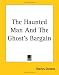 The Haunted Man And The Ghost's Bargain
