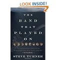 The Band That Played On: The Extraordinary Story of the 8 Musicians Who Went Down with the Titanic