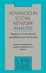 Advances in Social Network Analysis: Research in the Social and Behavioral Sciences (SAGE Focus Editions)