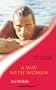 A WAY WITH WOMEN (SENSUAL ROMANCE S.)