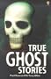 True Ghost Stories (True Adventure Stories)