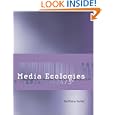 Media Ecologies: Materialist Energies in Art and Technoculture (Leonardo Books) by  Matthew Fuller
