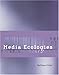 Media Ecologies: Materialist Energies in Art and Technoculture (Leonardo)