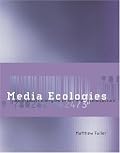 Media Ecologies: Materialist Energies in Art and Technoculture (Leonardo Books)