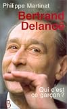 Bertrand Delano� : Qui c'est ce gar�on ?