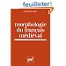 Morphologie du fran�ais m�di�val