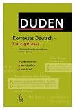 Duden. Korrektes Deutsch - kurz gefasst: Alltaegliche Sprachschwierigkeiten und ihre Loesung