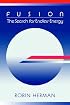 Fusion: The Search for Endless Energy