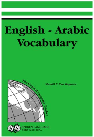 English-Arabic Vocabulary: Student Pronouncing Dictionary