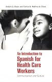An Introduction to Spanish for Health Care Workers: Communication and Culture (Yale Language Series)