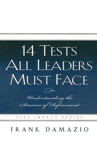 14 Tests All Leaders Must Face (Life Impact)
