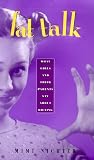 Fat Talk: What Girls and Their Parents Say about Dieting Mimi Nichter