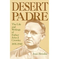 Desert Padre: The Life and Writings of Father John J. Crowley