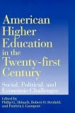 American Higher Education in the Twenty-first Century: Social, Political, and Economic Challenges