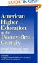 American Higher Education in the Twenty-first Century: Social, Political, and Economic Challenges
