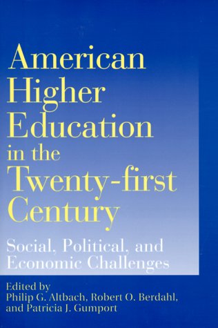 American Higher Education in the Twenty-first Century: Social, Political, and Economic Challenges