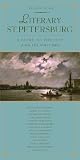 Literary St. Petersburg: A Guide to the City and Its Writers