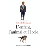 L'enfant, l'animal et l'ecolepar Hubert Montagner