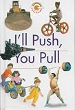 Ill Push, You Pull (Red Rainbows Science)