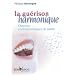 La gu�rison harmonique : Chantez vos harmonies de sant�