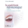 La guérison harmonique : Chantez vos harmonies de santé