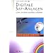 Digitale SAT-Anlagen: Planen, montieren, ausrichten, nachr�sten