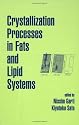 Crystallization Processes in Fats and Lipid Systems