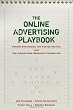 The Online Advertising Playbook: Proven Strategies and Tested Tactics from the Advertising Research Foundation The Online Advertising Playbook: Proven Strategies and Tested Tactics from the Advertising Research Foundation