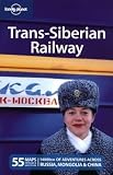Lonely Planet Trans-Siberian Railway: A Classic Overland Route (Lonely Planet Trans-Siberian Railway)
