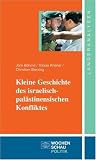 Kleine Geschichte des israelisch-pal&auml;stinensischen Konfliktes - J&ouml;rn B&ouml;hme, Tobias Kriener, Christian Sterzing