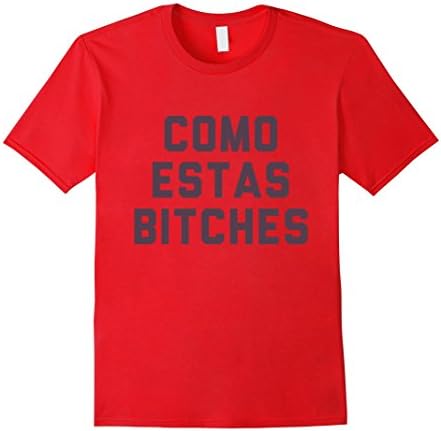 Men's Funny T-shirt - Como Estas Bitches Large Red