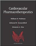 Cardiovascular Pharmacotherapeutics (Current Medicine) WIlliam Frishman, Edmund Sonnenblick, Domenic Sica