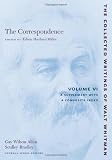 The Correspondence, Vol. 6: A Supplement with a Composite Index (Collected Writings of Walt Whitman)