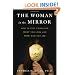 The Woman in the Mirror: How to Stop Confusing What You Look Like with Who You Are