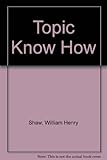 Topic know-how